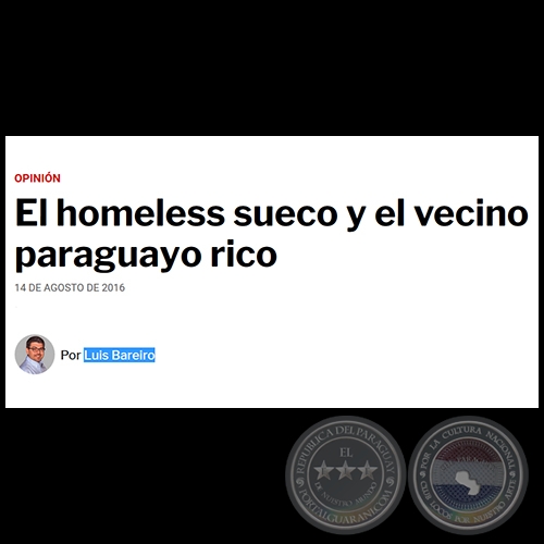 EL HOMELESS SUECO Y EL VECINO PARAGUAYO RICO - Por LUIS BAREIRO - Domingo, 14 de Agosto de 2016